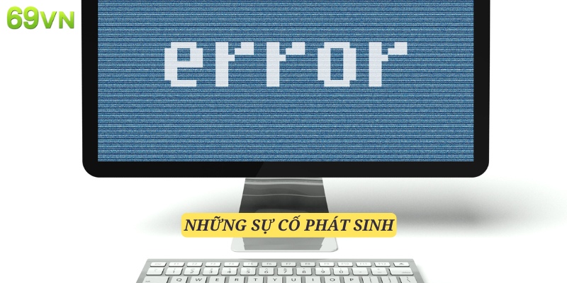 Một số vấn đề thường hay phát sinh trong quá trình rút tiền 69vn