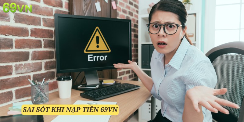 Những sai sót không đáng có đôi khi vẫn xảy ra trong quá trình này